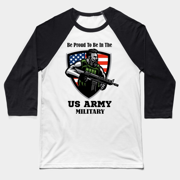 Proud To Be In The Us Army Baseball T-Shirt by Aryan ART